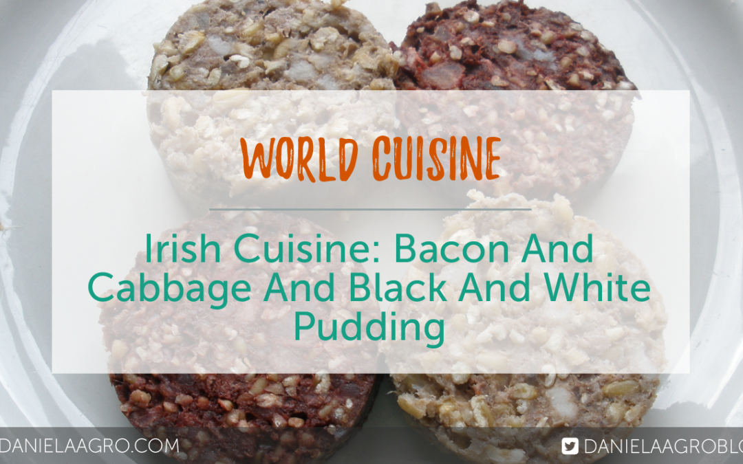 Irish Cuisine: Bacon And Cabbage And Black And White Pudding