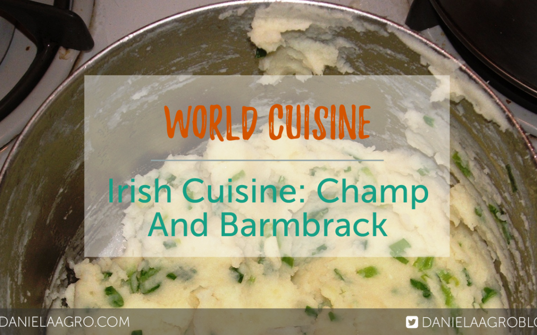 Irish Cuisine: Champ And Barmbrack
